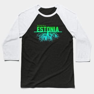 My Roots Are in Estonia Baseball T-Shirt